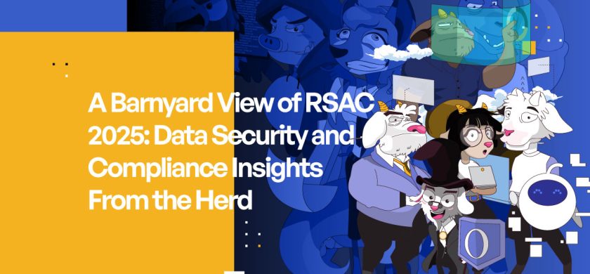 A Barnyard View of RSAC 2025: Data Security and Compliance Insights From the Herd