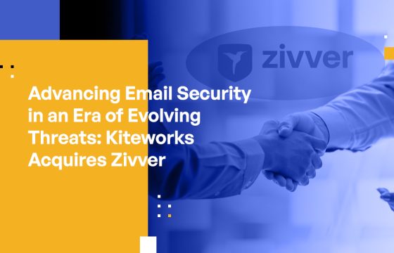 Advancing Email Security in an Era of Evolving Threats: Kiteworks Acquires Zivver