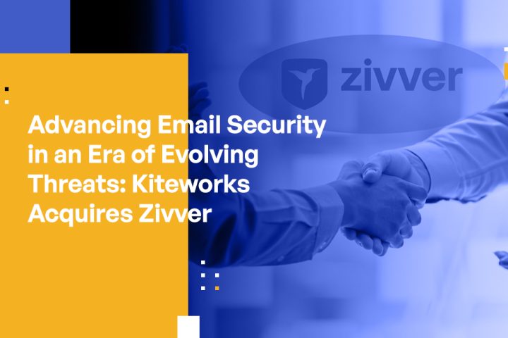 Advancing Email Security in an Era of Evolving Threats: Kiteworks Acquires Zivver