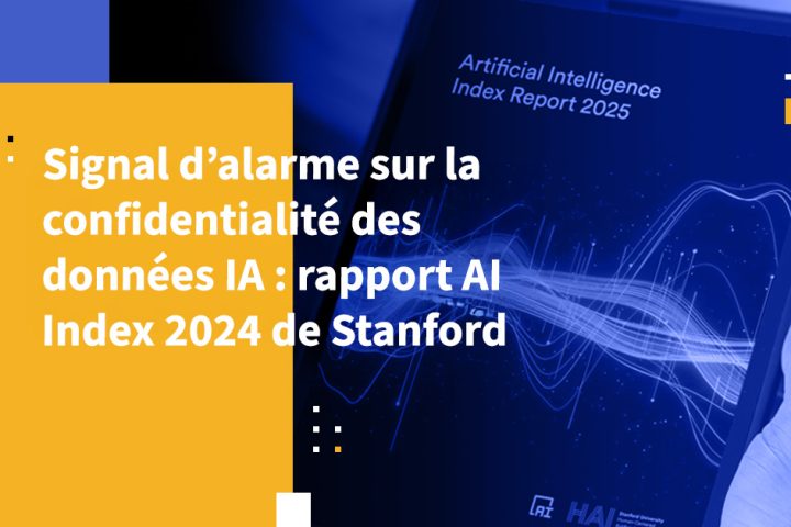 Signal d’alarme sur la confidentialité des données IA : rapport AI Index 2024 de Stanford