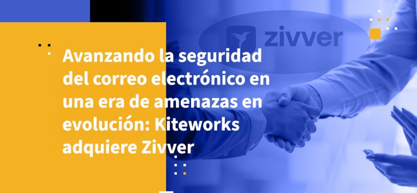 Avanzando la seguridad del correo electrónico en una era de amenazas en evolución: Kiteworks adquiere Zivver