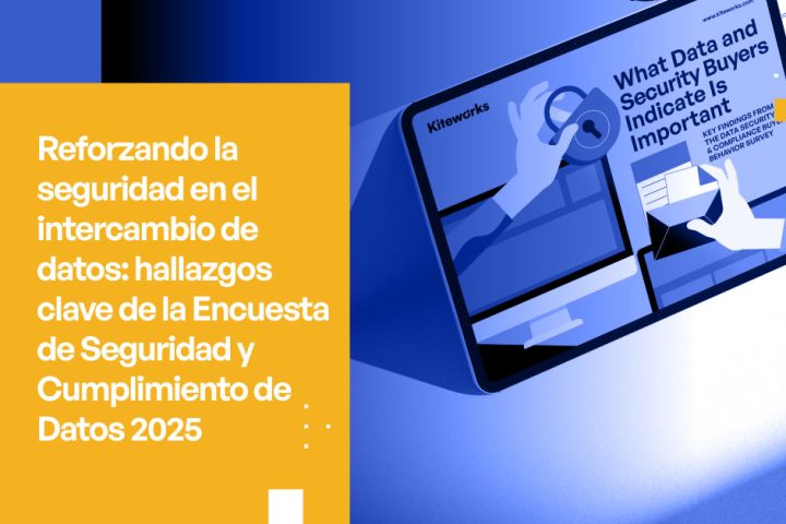 Fortaleciendo la Seguridad en el Intercambio de Datos: Hallazgos Clave de la Encuesta de Seguridad y Cumplimiento de Datos 2025