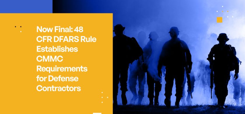 Now Final: 48 CFR DFARS Rule Establishes CMMC Requirements for Defense Contractors