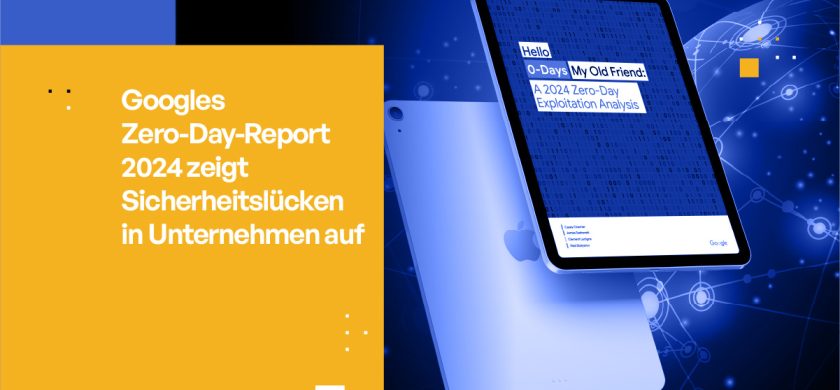 Googles Zero-Day-Bericht 2024 deckt Sicherheitslücken in Unternehmen auf