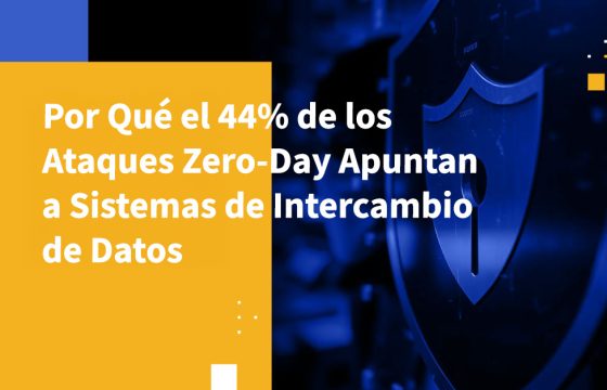 Por Qué el 44% de los Ataques Zero-Day Apuntan a Sistemas de Intercambio de Datos