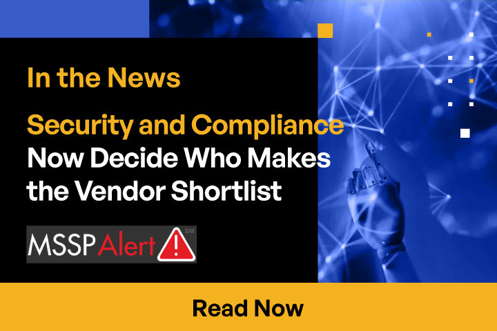 Security and Compliance Now Decide Who Makes the Vendor Shortlist