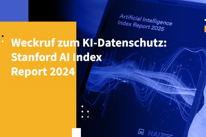 Weckruf zum KI-Datenschutz: Stanford AI Index Report 2025