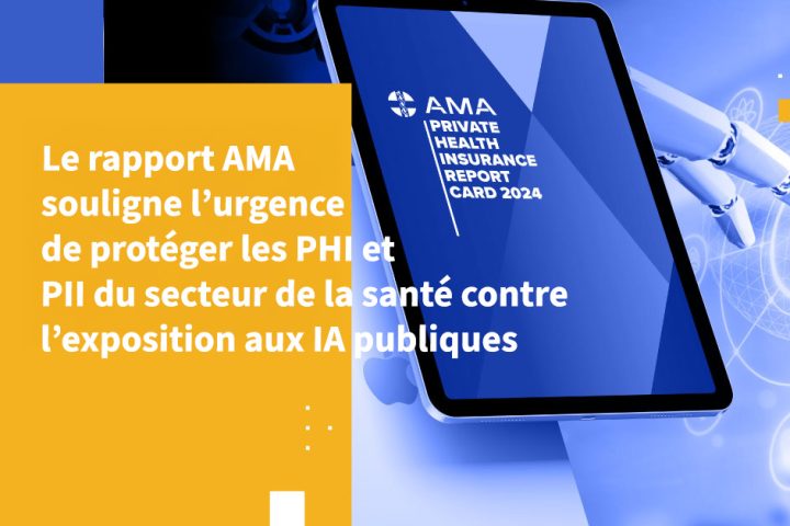 Le rapport AMA souligne l’urgence de protéger les PHI et PII du secteur de la santé contre l’exposition aux IA publiques