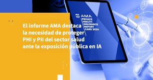 El informe AMA destaca la necesidad de proteger PHI y PII del sector salud ante la exposición pública en IA