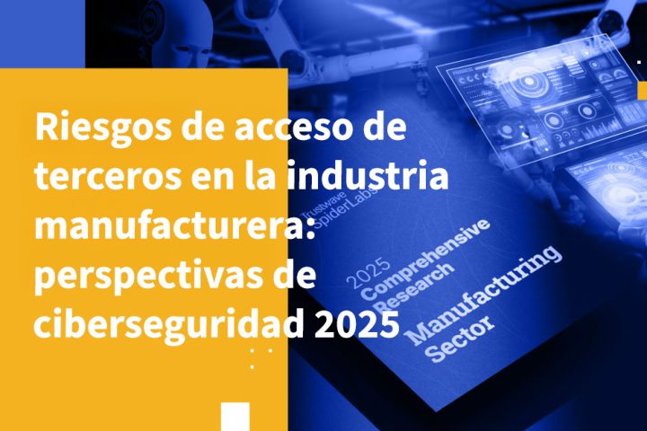 Riesgos de acceso de terceros en la industria manufacturera: perspectivas de ciberseguridad 2025
