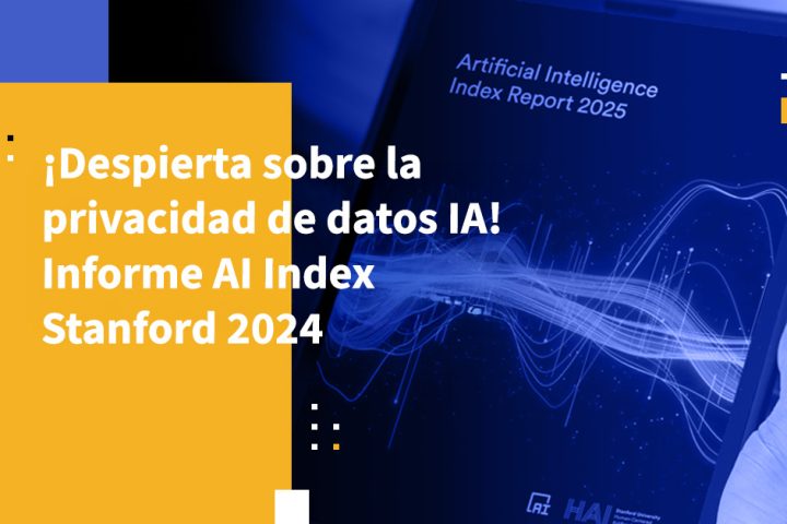 ¡Despierta sobre la privacidad de datos IA! Informe AI Index Stanford 2024