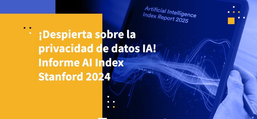 ¡Despierta sobre la privacidad de datos IA! Informe AI Index Stanford 2024