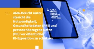 AMA-Bericht unterstreicht die Notwendigkeit, Gesundheitsdaten (PHI) und personenbezogene Daten (PII) vor öffentlicher KI-Exposition zu schützen