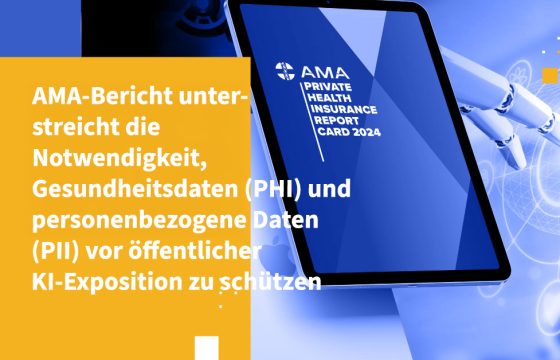 AMA-Bericht unterstreicht die Notwendigkeit, Gesundheitsdaten (PHI) und personenbezogene Daten (PII) vor öffentlicher KI-Exposition zu schützen
