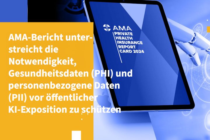 AMA-Bericht unterstreicht die Notwendigkeit, Gesundheitsdaten (PHI) und personenbezogene Daten (PII) vor öffentlicher KI-Exposition zu schützen