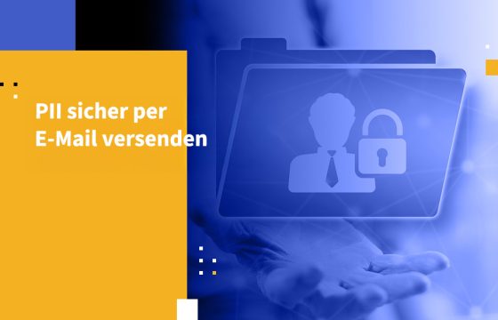 PII sicher per E-Mail versenden