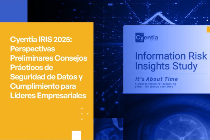 Perspectivas Preliminares de Cyentia IRIS 2025: Recomendaciones Prácticas sobre Seguridad de Datos y Cumplimiento para Líderes Empresariales