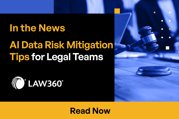 AI Data Risk Mitigation Tips for Legal Teams
