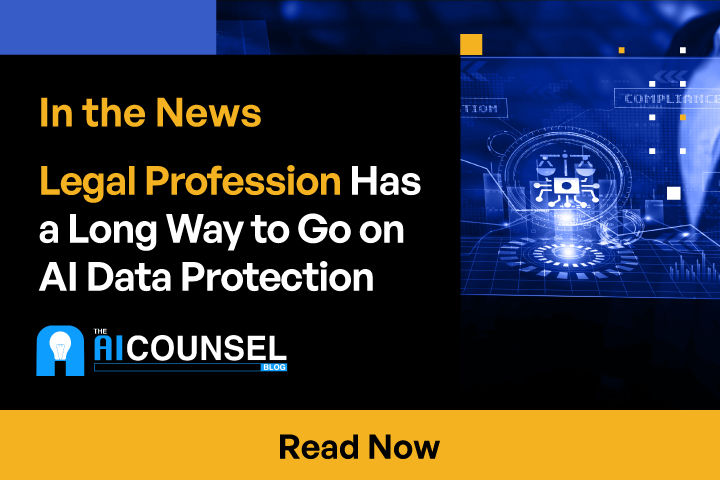 Legal Profession Has a Long Way to Go on AI Data Protection