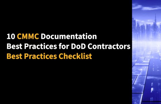 10 CMMC Documentation Best Practices for DoD Contractors