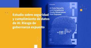 Estudio sobre seguridad y cumplimiento de datos de IA: Riesgo de gobernanza expuesto