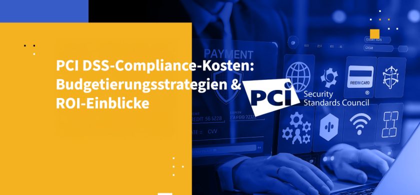 PCI DSS-Compliance-Kosten: Budgetierungsstrategien & ROI-Einblicke