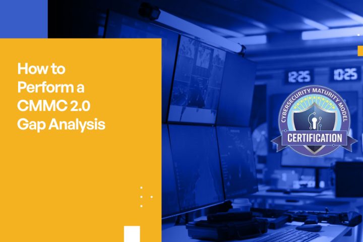 How to Perform a CMMC 2.0 Gap Analysis: Complete Guide