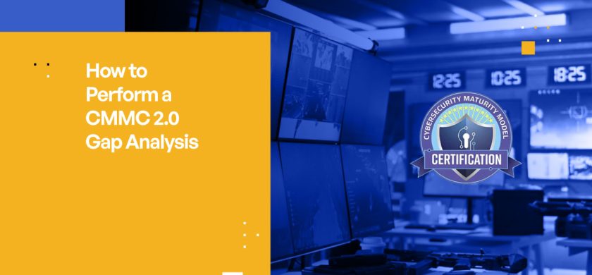 How to Perform a CMMC 2.0 Gap Analysis: Complete Guide