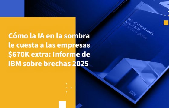 Cómo la IA en la sombra le cuesta a las empresas $670K extra: Informe de IBM sobre brechas 2025