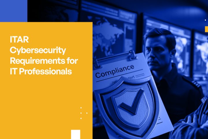 ITAR Cybersecurity Requirements for IT Professionals