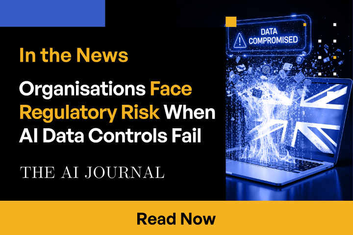 Organisations Face Regulatory Risk When AI Data Controls Fail