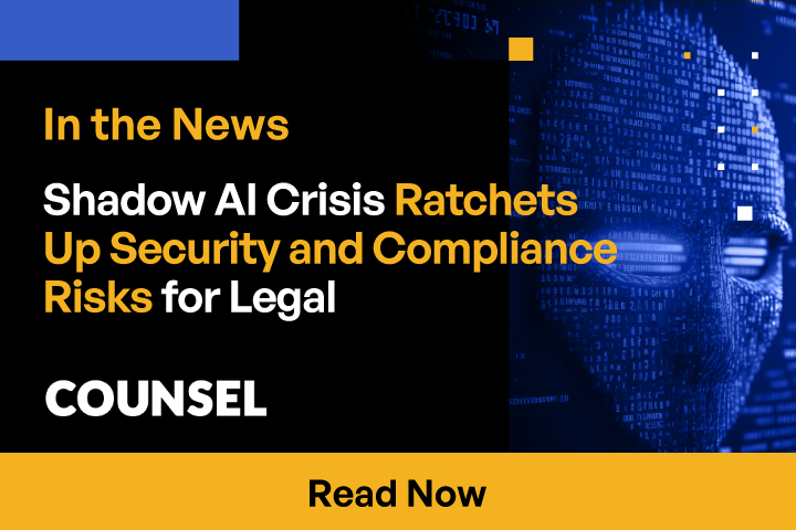 Shadow AI Crisis Ratchets Up Security and Compliance Risks for Legal