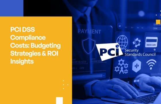 Understanding PCI DSS Compliance Costs: Budgeting Strategies and ROI Insights
