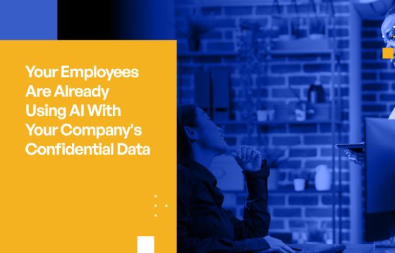 Your Employees Are Already Using AI—With Your Company's Confidential Data