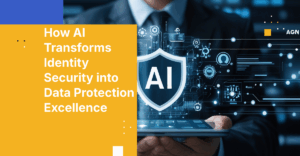 How AI Transforms Identity Security into Data Protection Excellence