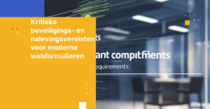Kritieke beveiligings- en nalevingsvereisten voor moderne webformulieren