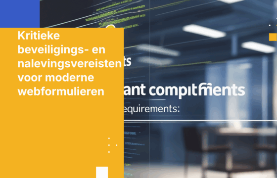 Kritieke beveiligings- en nalevingsvereisten voor moderne webformulieren