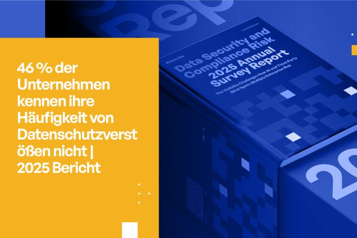 Warum 46 % der Unternehmen eigene Datenschutzverstöße nicht erkennen (Kiteworks 2025 Survey Report)
