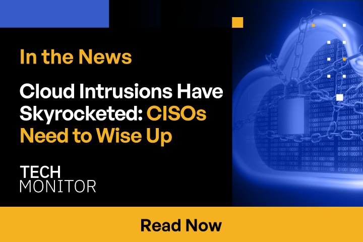 Cloud Intrusions Have Skyrocketed: CISOs Need to Wise Up