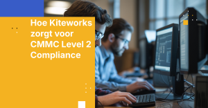 Hoe Kiteworks zorgt voor CMMC Level 2 Compliance