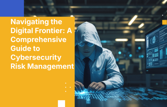 Navigating the Digital Frontier: A Comprehensive Guide to Cybersecurity Risk Management