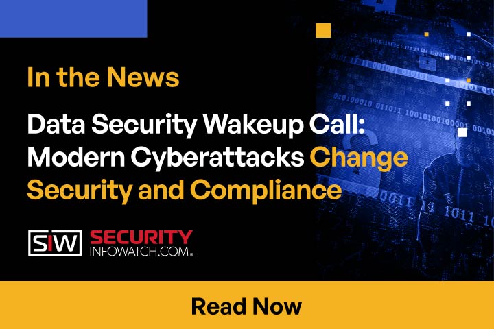 Data Security Wakeup Call: Modern Cyberattacks Change Security and Compliance