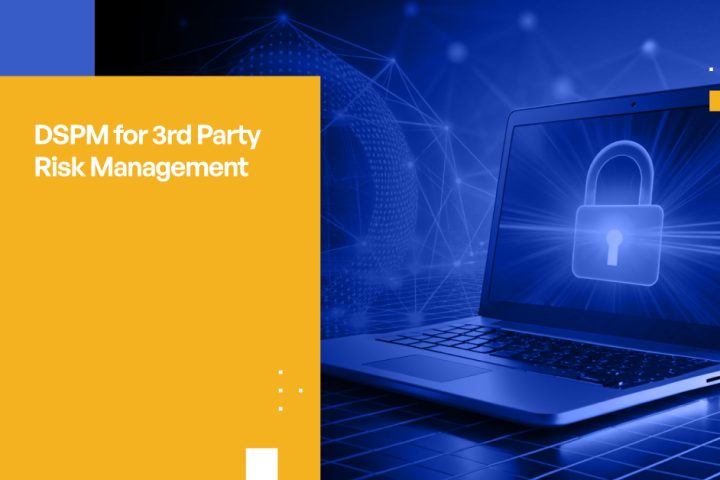 DSPM for 3rd Party Risk Management