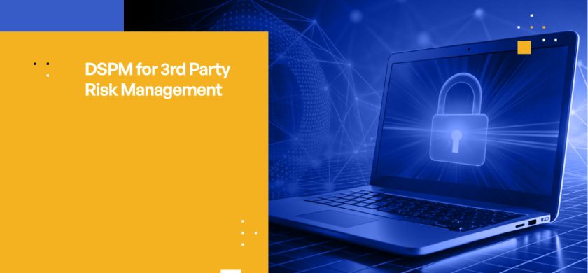 DSPM for 3rd Party Risk Management