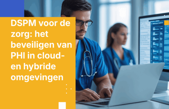 DSPM voor de zorg: het beveiligen van PHI in cloud- en hybride omgevingen