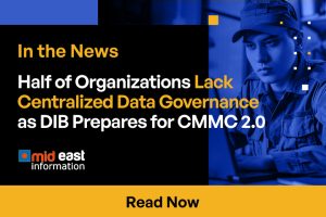 Half of Organizations Lack Centralized Data Governance as DIB Prepares for CMMC 2.0