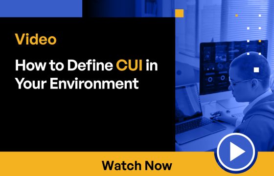 How to Define CUI in Your Environment: A Best Practices Checklist