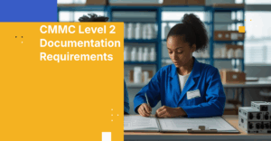 CMMC Level 2 Documentation Requirements