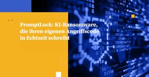 PromptLock: KI-Ransomware, die ihren eigenen Angriffscode in Echtzeit schreibt