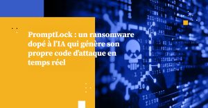 PromptLock : un ransomware dopé à l’IA qui génère son propre code d’attaque en temps reel